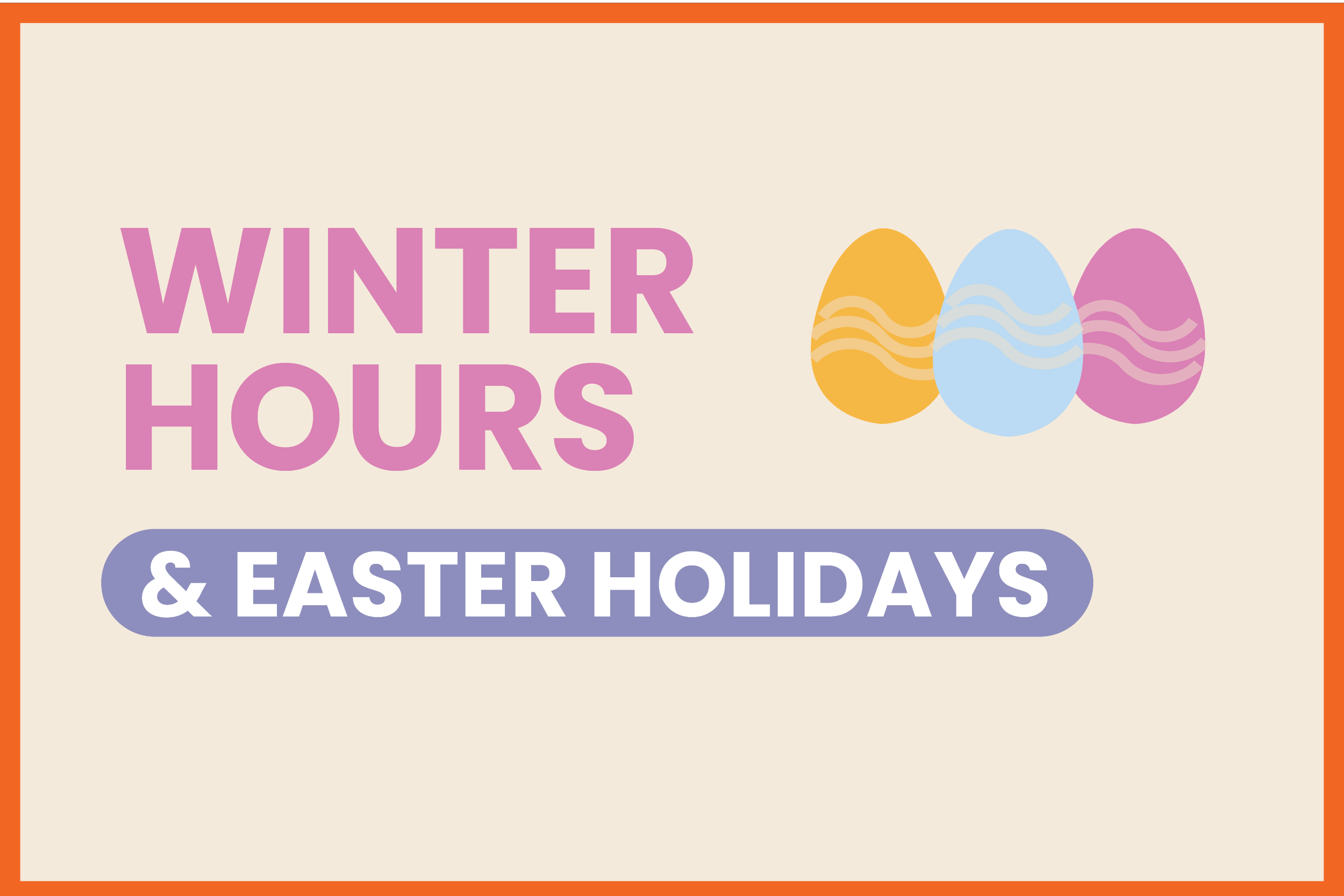 Winter Hours & Easter Holidays